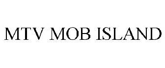 MTV MOB ISLAND