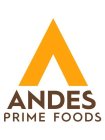 A ANDES PRIME FOODS