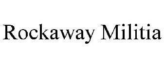 ROCKAWAY MILITIA