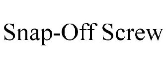 SNAP-OFF SCREW