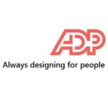 ADP ALWAYS DESIGNING FOR PEOPLE