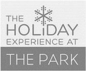 THE HOLIDAY EXPERIENCE AT THE PARK