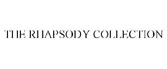 THE RHAPSODY COLLECTION