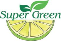 SUPER GREEN