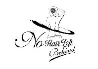 NO HAIR LEFT BEHIND