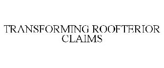 TRANSFORMING ROOFTERIOR CLAIMS
