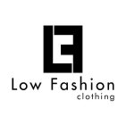 LOW FASHION CLOTHING