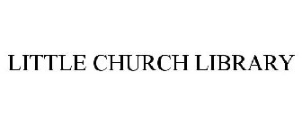 LITTLE CHURCH LIBRARY