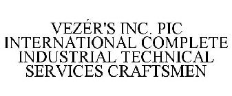 VEZÉR'S INC. PIC INTERNATIONAL COMPLETE INDUSTRIAL TECHNICAL SERVICES CRAFTSMEN