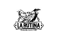 LA RUTINA PROCESS OVER PRIZE
