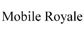 MOBILE ROYALE