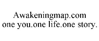 AWAKENING MAP ONE YOU ONE LIFE ONE STORY