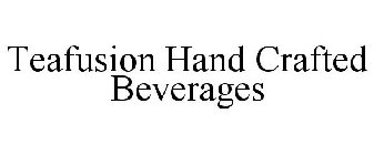 TEAFUSION HAND CRAFTED BEVERAGES