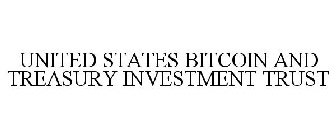 UNITED STATES BITCOIN AND TREASURY INVESTMENT TRUST