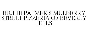 RICHIE PALMER'S MULBERRY STREET PIZZERIA OF BEVERLY HILLS