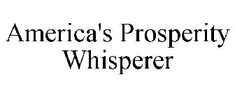 AMERICA'S PROSPERITY WHISPERER