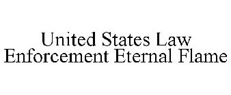 UNITED STATES LAW ENFORCEMENT ETERNAL FLAME