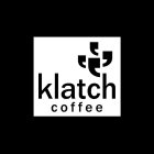 KLATCH COFFEE