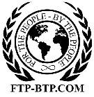 FOR THE PEOPLE - BY THE PEOPLE FTP-BTP.COM