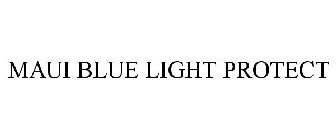MAUI BLUE LIGHT PROTECT