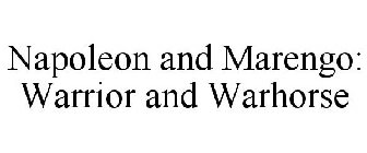 NAPOLEON AND MARENGO: WARRIOR AND WARHORSE