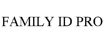 FAMILY ID PRO