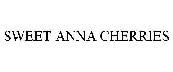SWEET ANNA CHERRIES