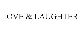 LOVE & LAUGHTER