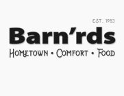BARN'RDS HOMETOWN COMFORT FOOD EST. 1983