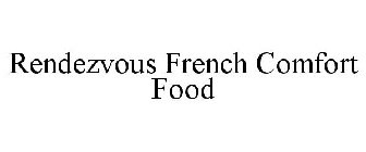 RENDEZVOUS FRENCH COMFORT FOOD