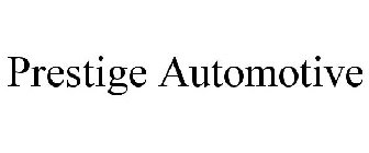 PRESTIGE AUTOMOTIVE