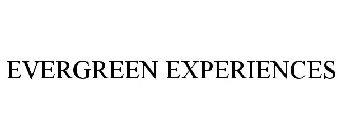 EVERGREEN EXPERIENCES