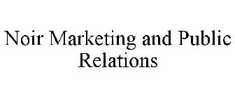 NOIR MARKETING AND PUBLIC RELATIONS