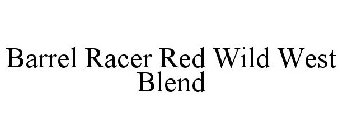 BARREL RACER RED WILD WEST BLEND