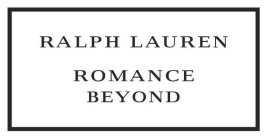 RALPH LAUREN ROMANCE BEYOND