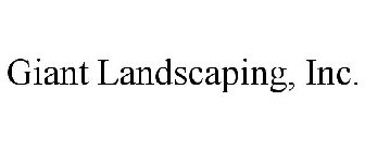GIANT LANDSCAPING, INC.