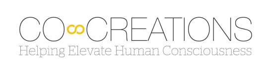 CO-CREATIONS. HELPING ELEVATE HUMAN CONSCIOUSNESS.