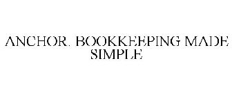 ANCHOR. BOOKKEEPING MADE SIMPLE