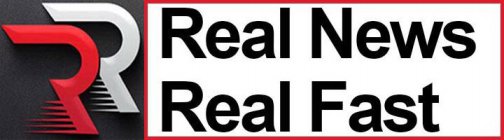 RR REAL NEWS REAL FAST