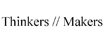 THINKERS // MAKERS