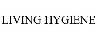 LIVING HYGIENE