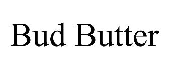 BUD BUTTER