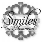 SMILES OF MEMORIAL