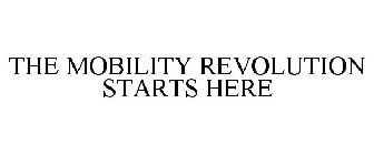 THE MOBILITY REVOLUTION STARTS HERE