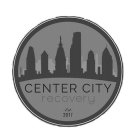 CENTER CITY RECOVERY EST 2017