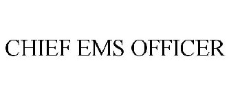 CHIEF EMS OFFICER