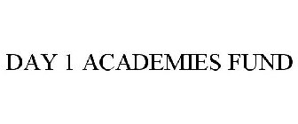 DAY 1 ACADEMIES FUND