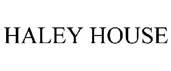 HALEY HOUSE