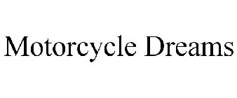 MOTORCYCLE DREAMS