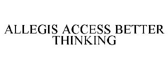 ALLEGIS ACCESS BETTER THINKING